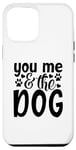 Coque pour iPhone 12 Pro Max Inscription You Me And The Dog Cute Pet Lover