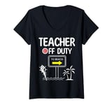 Womens Teacher Off Duty Last Day of School summer to the beach V-Neck T-Shirt