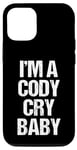 Coque pour iPhone 13 I'm A Cody Cry Baby – Drôle de lutte disant la lutte cool