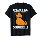 Disney Pixar Up Dug I Just Met You And Squirrel Portrait T-Shirt