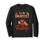 I'm The Smartest Turkey Matching Family Group Thanksgiving Long Sleeve T-Shirt