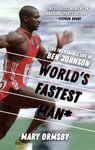 Mary Ormsby - World's Fastest Man* The Incredible Life of Ben Johnson Bok