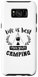 Coque pour Galaxy S8+ La vie est meilleure quand on fait du camping, de l'aventure dans la nature
