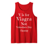 V Is For Viagra Not Valentine's Day Single Funny Men Women Tank Top