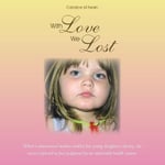Balboa Press Fearn, Candice M. With Love We Lost: When a Determined Mother Tackled Her Young Daughter's Obesity, She Never Expected to Face Judgment by an Intolerable H