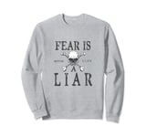Fear Is A Liar T Shirt Cool Graphic Distressed Design Shirt Sweatshirt