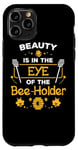iPhone 11 Pro Beekeeping Beauty is in the Eye of the Bee-Holder Beekeeper Case