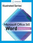 Illustrated Series  Collection, Microsoft  Office 365  &amp; Word  2021 Comprehensive