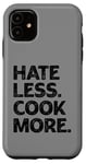 Coque pour iPhone 11 Chemise de paix Hate Less Cook More Culinary Chef Funny Cooking