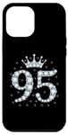iPhone 13 Pro Max 95 Crown 95 Years Old Happy 95th Birthday Girl Women Case