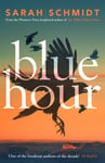 Sarah Schmidt - Blue Hour Bok