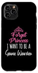 Coque pour iPhone 11 Pro Oubliez la princesse, je veux être un gardien de jeu