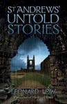 Leonard Low - St Andrews' Untold Stories Bok