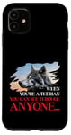 Quand tu es thérien, tu peux voir à travers n'importe qui est poilu Coque pour iPhone 11