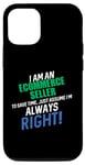 iPhone 12/12 Pro I Am an Ecommerce Seller To Save Time I'm Always Right Case
