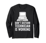 don't disturb technician is working computer Long Sleeve T-Shirt
