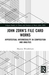 John Zorn’s File Card Works