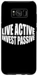 Coque pour Galaxy S8+ Live Active Invest Passive ---