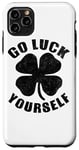 Coque pour iPhone 11 Pro Max Go Luck Yourself - Drôle de la Saint-Patrick
