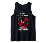 I Am a Mom Against Artificial Intelligence AI Robot Tank Top