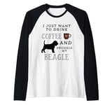 I Just Want To Drink Coffee & Snuggle My Beagle Raglan Baseball Tee