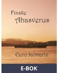 Finske Ahasverus  Självbiografiska berättelser Jorden runt på 50 år, E-bok