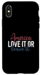 iPhone X/XS America Love It or Leave It Memorial Day Patriotic men women Case
