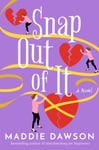 Maddie Dawson - Snap Out of It A Novel Bok