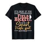 Smart People Sport - Field Hockey Player Hockey Fan T-Shirt