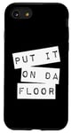 iPhone SE (2020) / 7 / 8 Put It On The Floor Dance Good Self Confidence Lyrics Quote Case