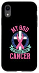 iPhone XR My god is bigger than cancer - Breast Cancer Case