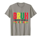 Bruh Formerly Known as Black King Juneteenth Black History T-Shirt