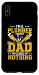 Coque pour iPhone XS Max I'm A Plumber And A Dad I'm Scared Of Nothing
