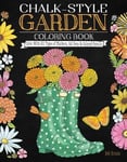 Deb Strain - Chalk-Style Garden Coloring Book Color With All Types of Markers, Gel Pens & Colored Pencils Bok