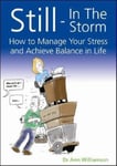 Crown House Publishing Williamson, Ann Still - In the Storm: How to Manage Your Stress and Achieve Balance in Life