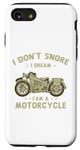 Coque pour iPhone SE (2020) / 7 / 8 Citations amusantes « I Don't Snore I Dream I'm a Motorcycle Biker »