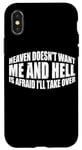 Coque pour iPhone X/XS Heaven Doesn't Want Me And Hell Is Afraid I'll Take Over ---