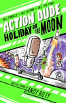 Andy Riley - Action Dude Holiday on the Moon Book 2 Bok