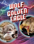 Lisa M. Bolt Simons - Wolf vs Golden Eagle Bok