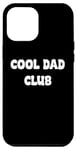 Coque pour iPhone 12 Pro Max Cool Dads Club Awesome Fathers day Tees and Gear Decor