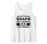 Mens Funny Creative Writing Dad Like A Regular Dad But Cooler Tank Top