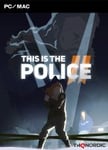 This Is the Police 2 OS: Windows + Mac