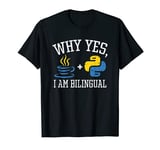 Why Yes I Am Bilingual For Python & Java Programmer T-Shirt