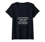 Womens I have traveled to many places and I love learning about... V-Neck T-Shirt