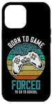 iPhone 15 Plus Born To Game Forced To Go To School Gamer Case