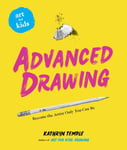 Kathryn Temple - Art for Kids: Advanced Drawing Become the Artist Only You Can Be Bok