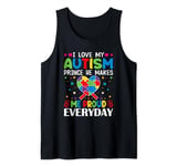 I Love My Autism Prince He Makes Me Proud Everyday Tank Top