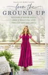 Noell Jett - From the Ground Up Building a Dream House---and Beautiful Life---through Grit and Grace Bok