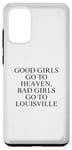 Coque pour Galaxy S20+ Les bonnes filles vont au paradis, les mauvaises filles vont à Louisville
