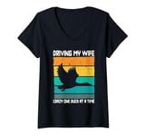 Womens Driving My Wife Crazy One Duck At A Time Duck Lover V-Neck T-Shirt